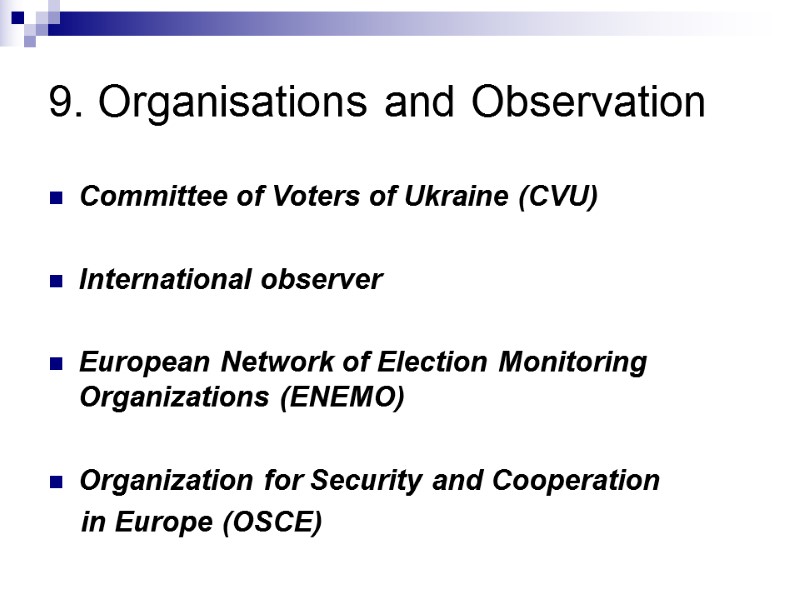 9. Organisations and Observation  Committee of Voters of Ukraine (CVU)   International